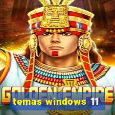 temas windows 11